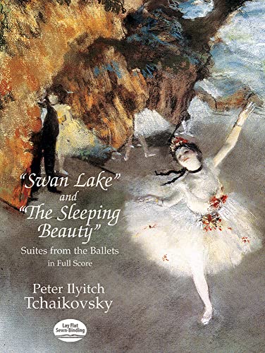 Pyotr Ilyich Tchaikovsky Swan Lake And The Sleeping Beauty: Suites from the Ballets in Full Score (Dover Music Scores) von Dover Publications